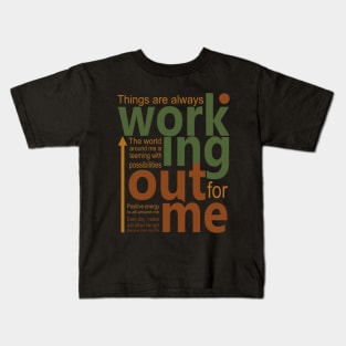 Things are always working out for me, Affirmation motivation Kids T-Shirt